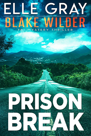 Prison Break by Elle Gray, Elle Gray