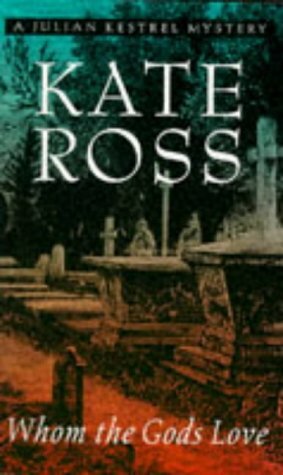 Whom The Gods Love by Kate Ross
