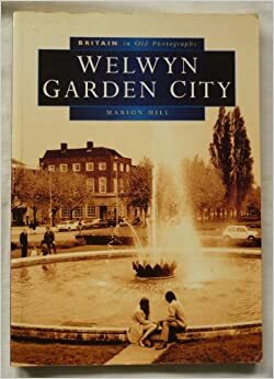 Welwyn Garden City in Old Photographs by Marion Hill