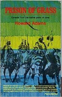 Prison Of Grass: Canada From The Native Point Of View by Howard Adams