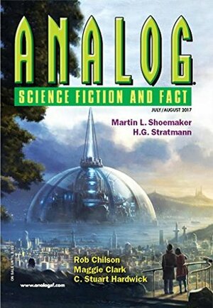 Analog Science Fiction and Fact July/August 2017 (Vol CXXXVII, No. 7 & 8) by Holly Schofield, Trevor Quachri