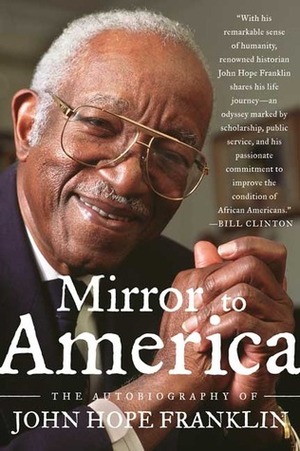 Mirror to America by John Hope Franklin