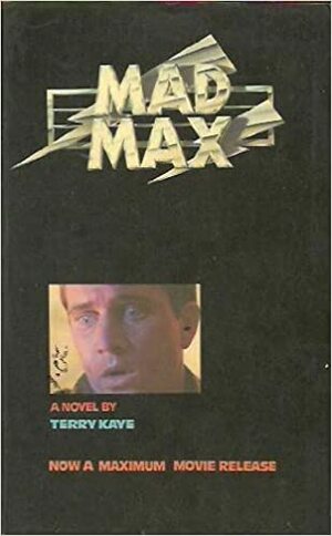 Mad Max by Terry Kaye, Terry Hayes
