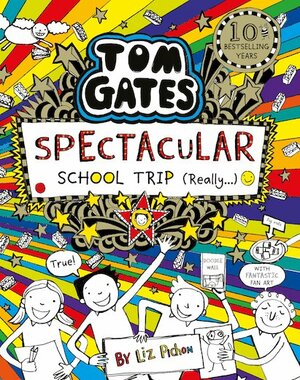 Spectacular School Trip (Really...) by Liz Pichon