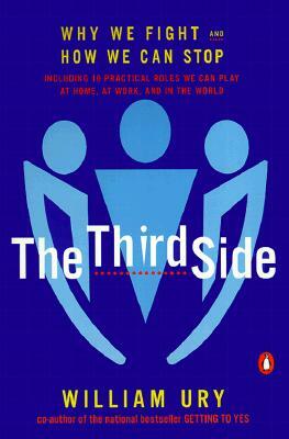 The Third Side: Why We Fight and How We Can Stop by William L. Ury