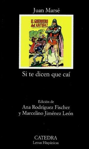 Si Te Dicen Que Cai by Juan Marsé