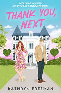 Thank You, Next (The Kathryn Freeman Romcom Collection, Book 9) by Kathryn Freeman