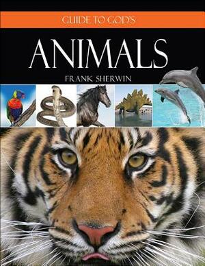 Guide to God's Animals by Frank Sherwin