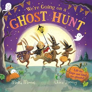 We're Going on a Ghost Hunt: A Lift-the-Flap Adventure by Martha Mumford, Cherie Zamazing