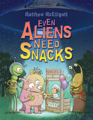 Even Aliens Need Snacks by Matthew McElligott