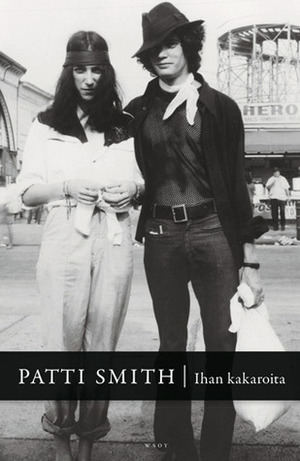 Ihan kakaroita by Patti Smith