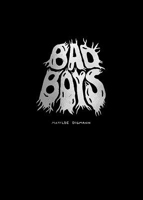 Bad Boys  by Matilde Digmann