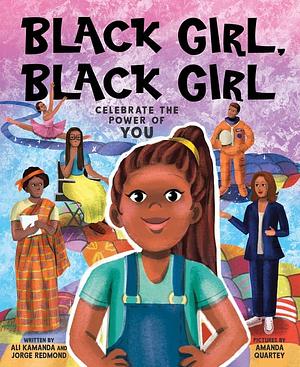 Black Girl, Black Girl by Jorge Redmond, Ali Kamanda
