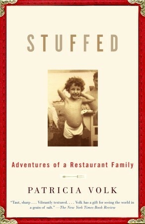 Stuffed: Adventures of a Restaurant Family by Patricia Volk