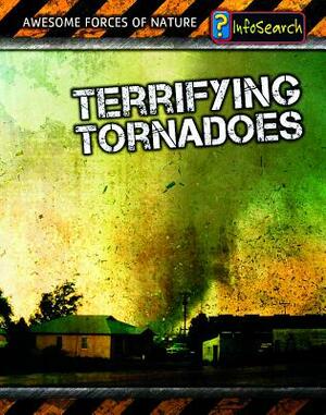 Terrifying Tornadoes by Richard Spilsbury, Louise Spilsbury