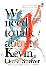 We Need to Talk About Kevin by Lionel Shriver