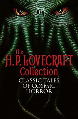 The H. P. Lovecraft Collection: Classic Tales of Cosmic Horror by H.P. Lovecraft