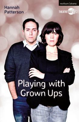 Playing with Grown Ups by Hannah Patterson