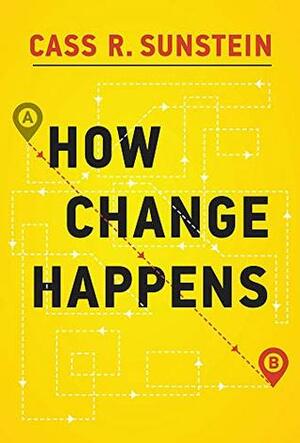 How Change Happens by Cass R. Sunstein