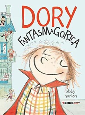 Dory Fantasmagorica by Abby Hanlon