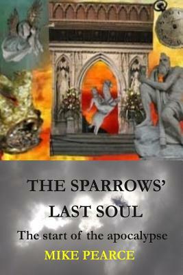 The Sparrows' Last Soul by Mike Pearce