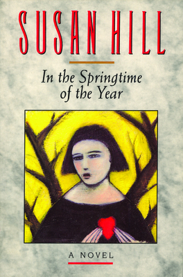In the Springtime of the Year by Susan Hill
