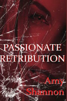 Passionate Retribution by Amy Shannon