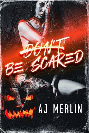 Don't Be Scared by A.J. Merlin