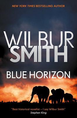 Blue Horizon by Wilbur Smith