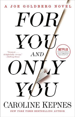 For You and Only You by Caroline Kepnes