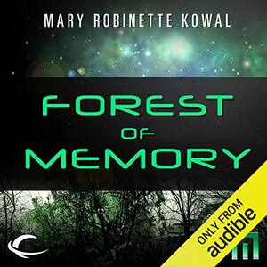 Forest of Memory by Mary Robinette Kowal