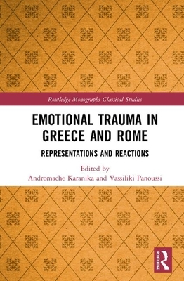 Emotional Trauma in Greece and Rome: Representations and Reactions by 