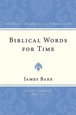 Biblical Words for Time by James Barr