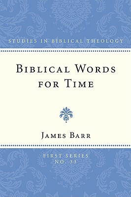 Biblical Words for Time by James Barr