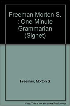 The One-minute Grammarian by Morton S. Freeman