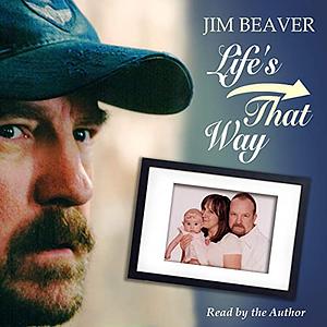 Life's That Way by Jim Beaver