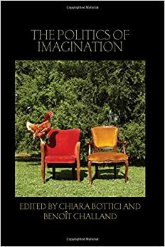 The Politics of Imagination by Benoît Challand, Chiara Bottici