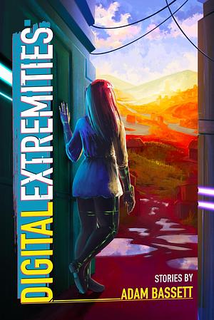 Digital Extremities by Adam Bassett, Adam Bassett