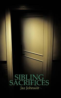 Sibling Sacrifices: A JAZ Johnson Novel by Jaz Johnson