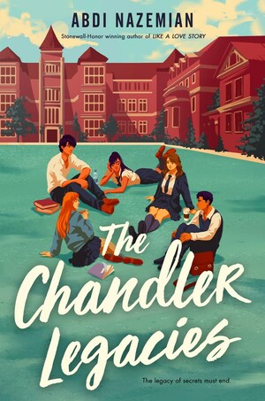 The Chandler Legacies by Abdi Nazemian