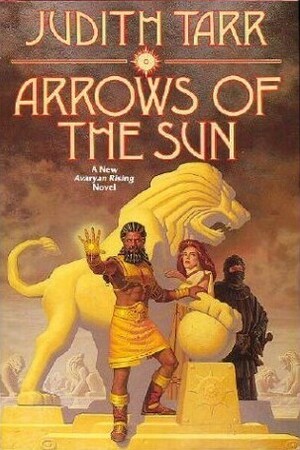 Arrows of the Sun by Judith Tarr