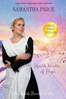 Amish Winter of Hope LARGE PRINT: Amish Romance by Samantha Price