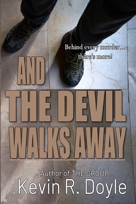 And the Devil Walks Away by Kevin R. Doyle