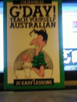 G'Day! Teach Yourself Australian: In 20 Easy Lessons by Colin Bowles