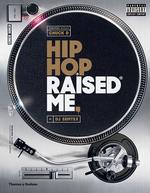 Hip Hop Raised Me by Marium Raja, D.J. Semtex