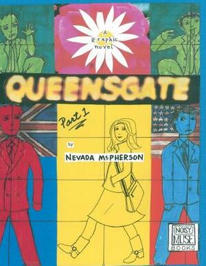 Queensgate: Part 1 by Nevada McPherson