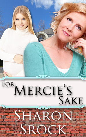 For Mercie's Sake by Sharon Srock