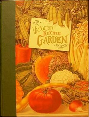 The Victorian Kitchen Garden: A Seasonal Companion by Jan Hughes