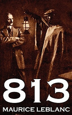 813 by Maurice Leblanc, Fiction, Historical, Action & Adventure, Mystery & Detective by Maurice Leblanc