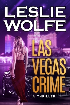 Las Vegas Crime by Leslie Wolfe